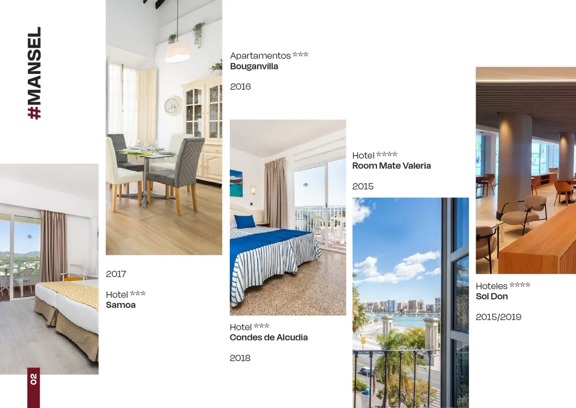 Selección de referencias: Samoa, Bouganvilla, Condes de Alcudia, Room Mate Valeria y Sol Don.